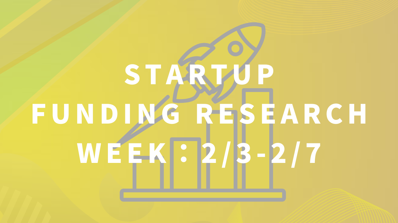 人工衛星やARグラスなどの先進技術が資金を集める　スタートアップ資金調達リサーチ【Week : 2/3-2/7】