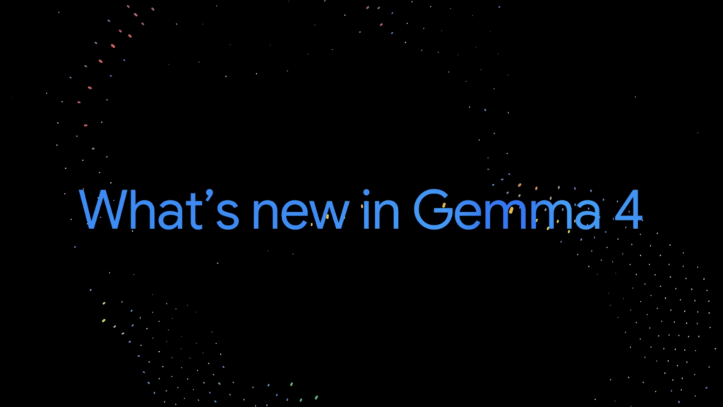 Gemma 4 モデルとは？Googleの新しいオープンモデルをやさしく解説