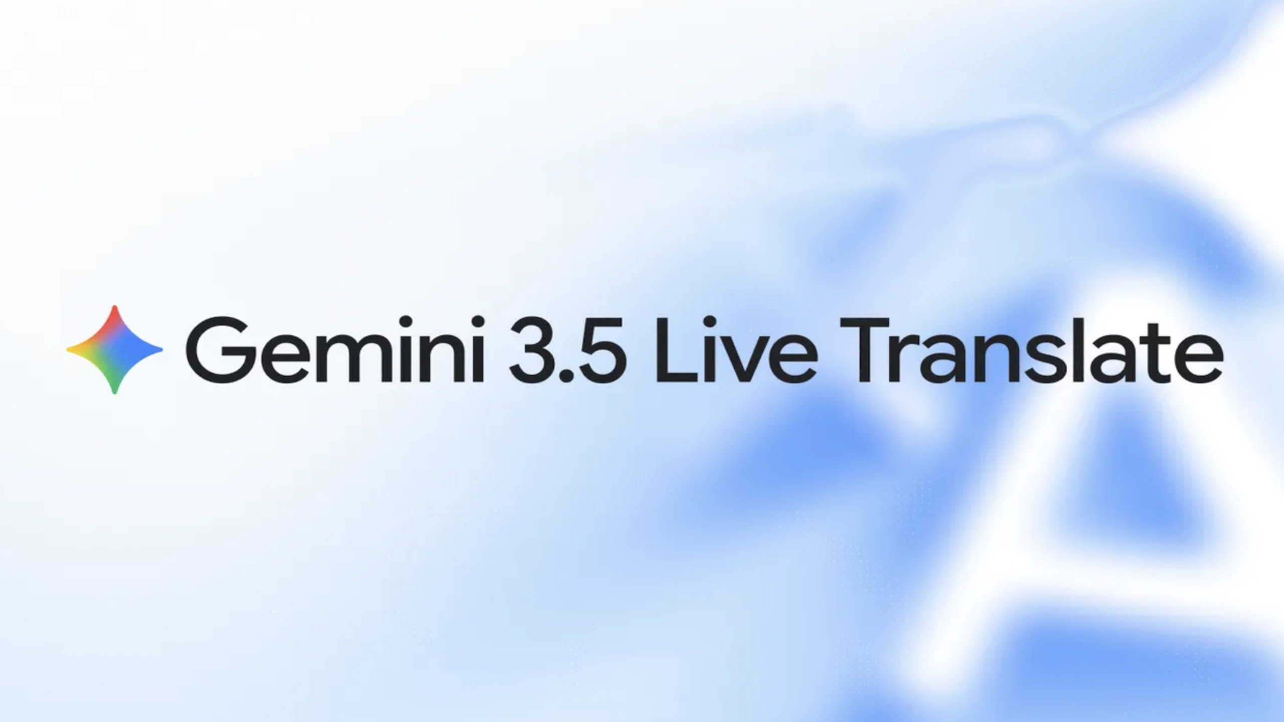 Gemini 3.5 Live Translateで音声翻訳はどこまで自然になるのか