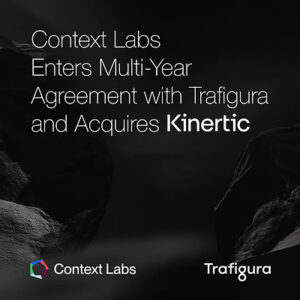 Context Labs、Trafiguraと複数年契約を締結し、炭素情報を反映した商品取引を推進するためKinerticを買収