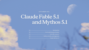 AnthropicがClaude Fable 5.1とMythos 5.1を発表｜仕事から科学研究まで
